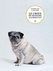 Le Chien de madame Halberstadt, de Stéphane Carlier aux éditions Le Tripode