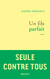 Un fils parfait, de Mathieu Menegaux aux éditions Grasset