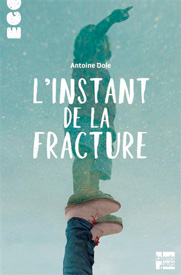 L’instant de la fracture, d'Antoine Dole aux éditions Talents hauts