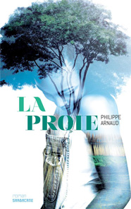 La Proie, de Philippe Arnaud aux éditions Sarbacane