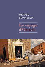 Le voyage d'Octavio de Miguel Bonnefoy