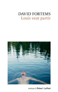 Louis veut partir, de David Fortems