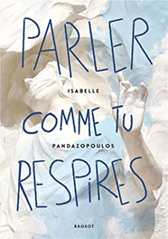 Parler comme tu respires, d'Isabelle Pandazopoulos aux éditions Rageot