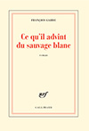 Ce qu'il advint du sauvage blanc, de François Garde