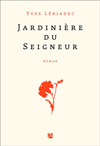 Jardinière du Seigneur, d'Yves Lériadec