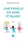 Une famille en noir et blanc, de Stéphanie Claverie